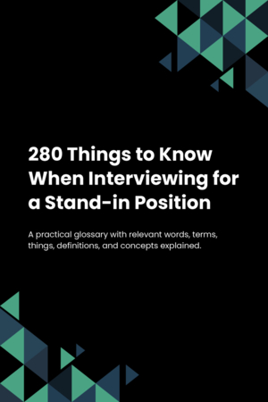 280 Things to Know When Interviewing for a Stand-in Position