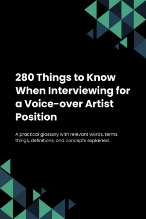 280 Things to Know When Interviewing for a Voice-over Artist Position