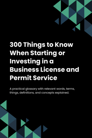 280 Things to Know When Starting or Investing in a Business License and Permit Service