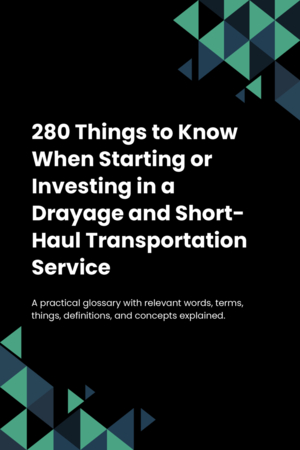 280 Things to Know When Starting or Investing in a Drayage and Short-Haul Transportation Service