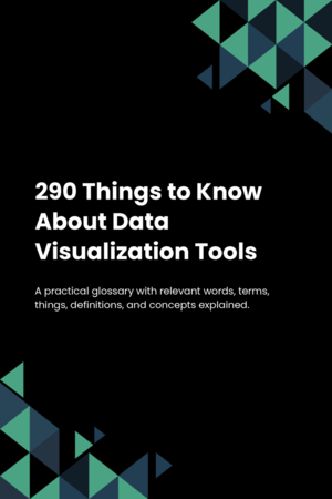 290 Things to Know About Data Visualization Tools