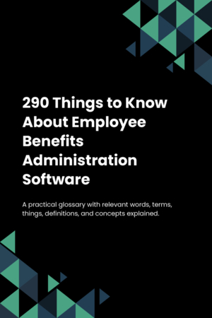 290 Things to Know About Employee Benefits Administration Software