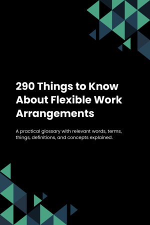 290 Things to Know About Flexible Work Arrangements