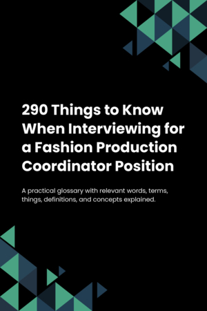 290 Things to Know When Interviewing for a Fashion Production Coordinator Position