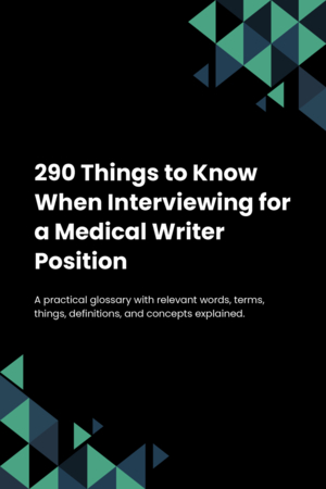 290 Things to Know When Interviewing for a Medical Writer Position