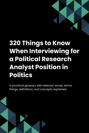 290 Things to Know When Interviewing for a Political Research Analyst Position in Politics