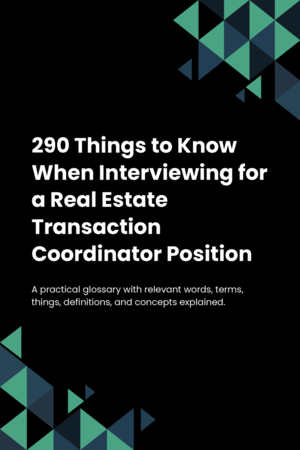 290 Things to Know When Interviewing for a Real Estate Transaction Coordinator Position