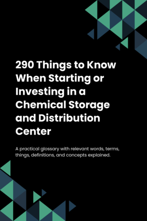 290 Things to Know When Starting or Investing in a Chemical Storage and Distribution Center