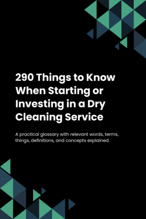 290 Things to Know When Starting or Investing in a Dry Cleaning Service