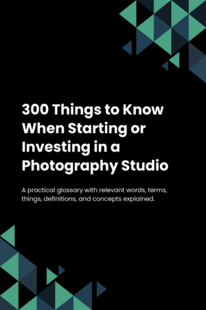 290 Things to Know When Starting or Investing in a Photography Studio