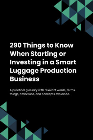 290 Things to Know When Starting or Investing in a Smart Luggage Production Business