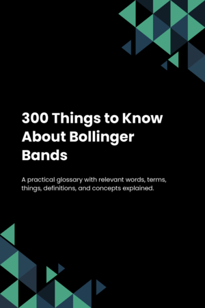 300 Things to Know About Bollinger Bands