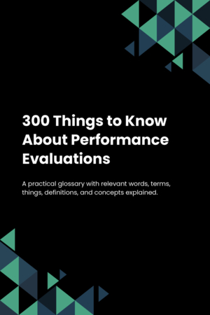 300 Things to Know About Performance Evaluations