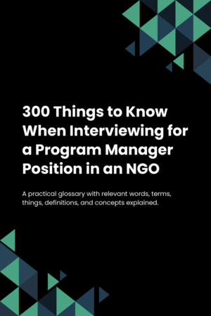 300 Things to Know When Interviewing for a Program Manager Position in an NGO