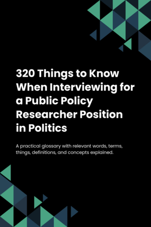 300 Things to Know When Interviewing for a Public Policy Researcher Position in Politics