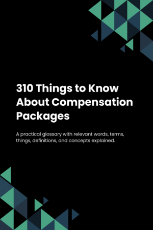 310 Things to Know About Compensation Packages