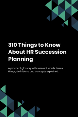 310 Things to Know About HR Succession Planning