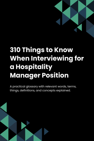 310 Things to Know When Interviewing for a Hospitality Manager Position