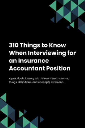 310 Things to Know When Interviewing for an Insurance Accountant Position