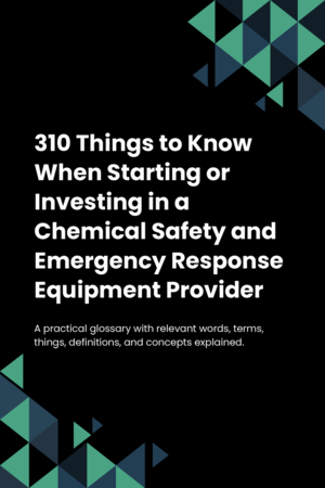 310 Things to Know When Starting or Investing in a Chemical Safety and Emergency Response Equipment Provider