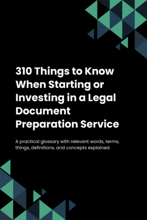 310 Things to Know When Starting or Investing in a Legal Document Preparation Service