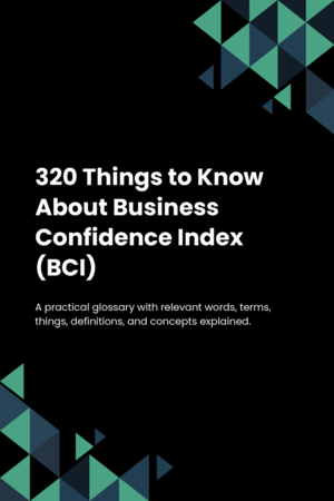 320 Things to Know About Business Confidence Index (BCI)