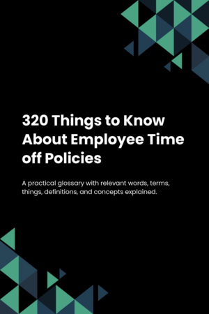 320 Things to Know About Employee Time off Policies