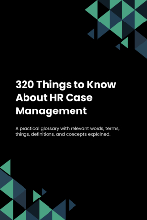 320 Things to Know About HR Case Management