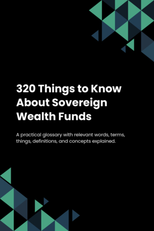320 Things to Know About Sovereign Wealth Funds