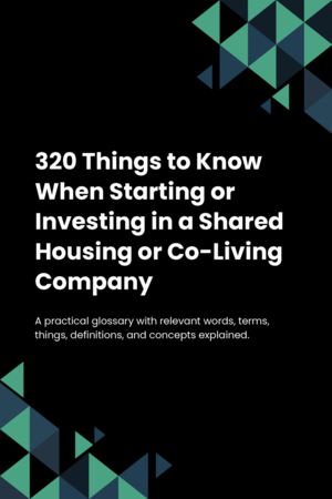 320 Things to Know When Starting or Investing in a Shared Housing or Co-Living Company