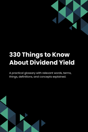 330 Things to Know About Dividend Yield