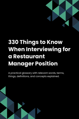 330 Things to Know When Interviewing for a Restaurant Manager Position