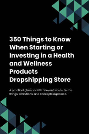 330 Things to Know When Starting or Investing in a Health and Wellness Products Dropshipping Store