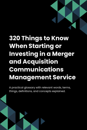 330 Things to Know When Starting or Investing in a Merger and Acquisition Communications Management Service