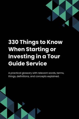 330 Things to Know When Starting or Investing in a Tour Guide Service