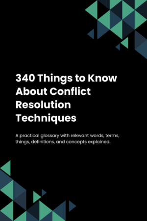 340 Things to Know About Conflict Resolution Techniques