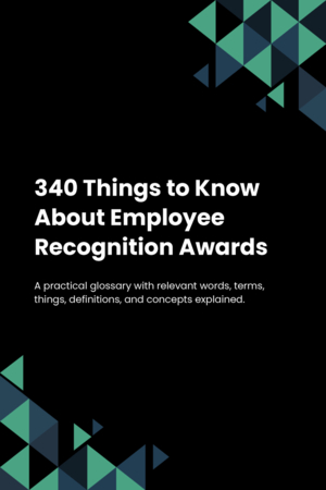 340 Things to Know About Employee Recognition Awards