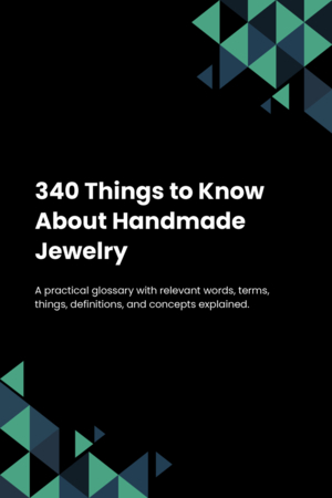 340 Things to Know About Handmade Jewelry