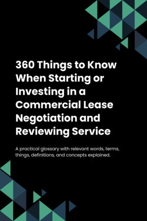 340 Things to Know When Starting or Investing in a Commercial Lease Negotiation and Reviewing Service